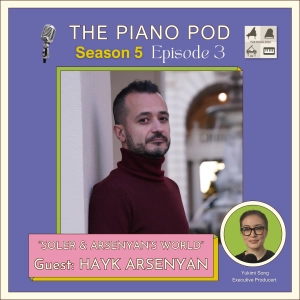 Soler and Arsenyan's World: Dr. Hayk Arsenyan - Award-Winning Pianist, Composer, Educator, & Scholar