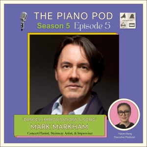 Dances, Improvisations, & Songs: Mark Markham - Steinway Artist & Improvisor