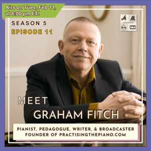 Official Trailer ✅: Season 5 Episode 11 "Practising the Piano – Neuroscience, Technique, Musicality, and Performance Mastery for Pianists" feat. Graham Fitch - Pianist, Pedagogue, Writer & Broadcaster