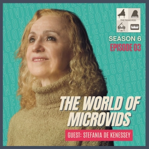 The World of MICROVIDS 🎶 Composer, Stefania de Kenessey on Music, Poetry & Love