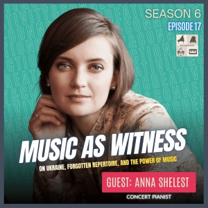 Music As Witness feat. Concert Pianist, Anna Shelest