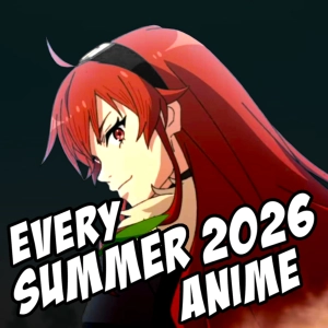 We Watched EVERY Summer 2026 Anime