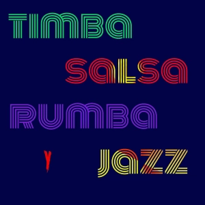 Timba, Salsa, Rumba y Jazz