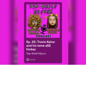 Ep. 25: Travis Kelce and his lame a$$ hickey