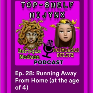 Ep. 28: Running Away From Home (at the age of 4)