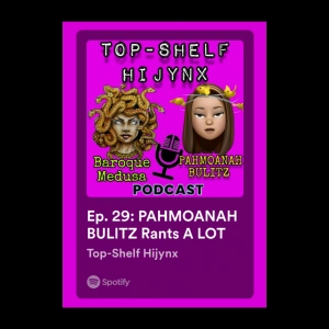 Ep. 29: PAHMOANAH BULITZ Rants A LOT