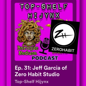 Ep. 31: Jeff Garcia of Zero Habit Studio