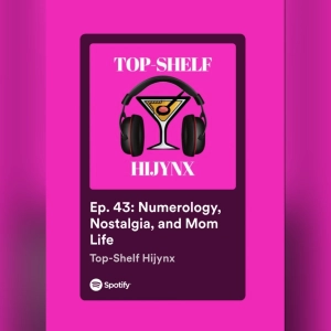 Ep. 43: Numerology, Nostalgia, and Mom Life