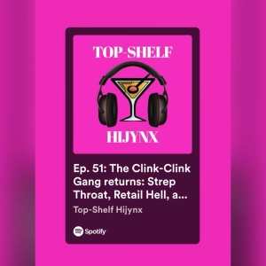 Ep. 51: The Clink-Clink Gang returns: Strep Throat, Retail Hell, and Wine Barrel DIYs