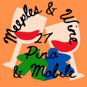 Meeples & Wine 27 – Pino & Mobile