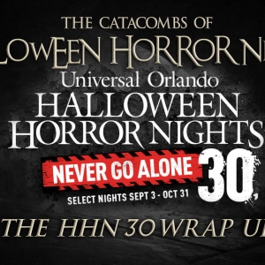 The Catacombs of Halloween Horror Nights – The HHN30 Wrap Up