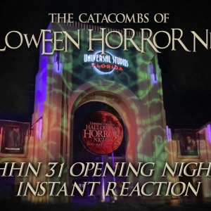 The Catacombs of Halloween Horror Nights – HHN31 Opening Night Instant Reaction