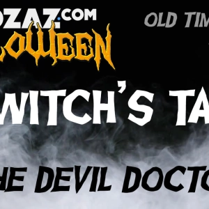 Old Time Radio Horror – The Devil Doctor – The Witch’s Tale