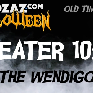 Halloween 2020 – Old Time Radio Horror – Theater 10:30 “The Wendigo”