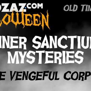 Old Time Radio Horror – Inner Sanctum Mysteries – The Vengeful Corpse