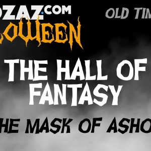 Old Time Radio Horror – The Hall of Fantasy – The Mask of Ashor