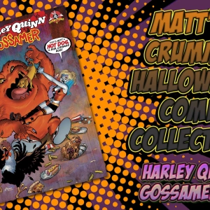 Matt’s Crummy Halloween Comics Collection – Harley Quinn Gossamer Special #1