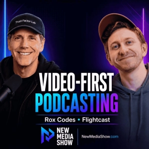 Video-First Podcasting Has Arrived | Rox Codes, Flightcast #674