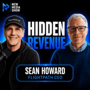 Hidden Revenue: What Media Publishers Are Leaving Behind | Sean Howard, Flightpath #686