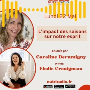 L'impact des saisons sur notre esprit. Invitée: Elodie Crouigneau.