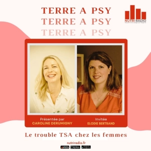 Elodie Bertrand le trouble TSA chez les femmes.
