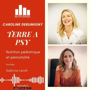 Nutrition pédiatrique et périnatalité PART I. Invité Sabrina Lerch.
