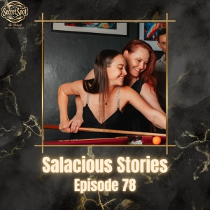 78. Salacious Stories