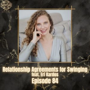 84. Relationship Agreements for Swinging (feat. Eri Kardos)