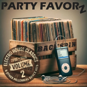 BackSpin: Electro House Classics & Other Millennial Dance Club Hits! [2005 — 2006] Volume 2 [UPDATED]