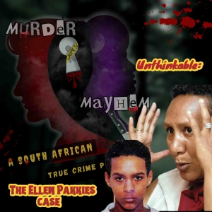 Episode 38 | Unthinkable: The Heartbreaking Case of Ellen Pakkies