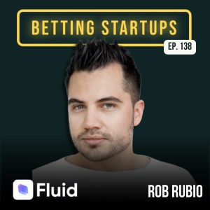Ep. 138: Innovating the 'money in w/ money out' experience w/ Rob Rubio from Fluid