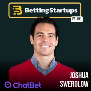 Ep. 191: ﻿Why web betting is dead w/ Joshua Swerdlow from ChatBet AI