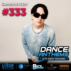 Dance Anthems 333 - [CamrinWatsin Guest Mix] - 22nd August 2026