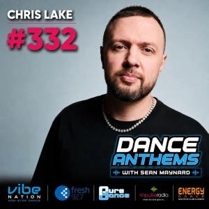 Dance Anthems 332 - [Chris Lake Guest Mix] - 15th August 2026