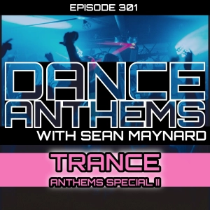 Dance Anthems 301 - [Trance Anthems Special II] - 10th January 2026
