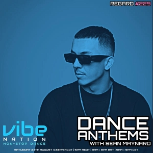 Dance Anthems 229 - [DJ Regard Guest Mix] - 24th August 2024