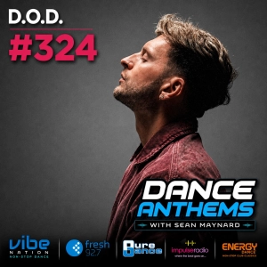Dance Anthems 324 - [D.O.D. Guest Mix] - 20th June 2026