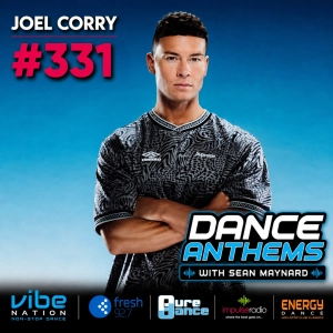Dance Anthems 331 - [Joel Corry Guest Mix] - 8th August 2026