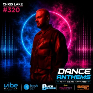 Dance Anthems 320 - [Chris Lake Guest Mix] - 23rd May 2026