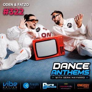 Dance Anthems 322 - [Oden & Fatzo Guest Mix] - 6th June 2026