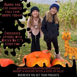 Bubba and the Haunted Fall Fair Cross Over Show With Mister Matt’s Storytime