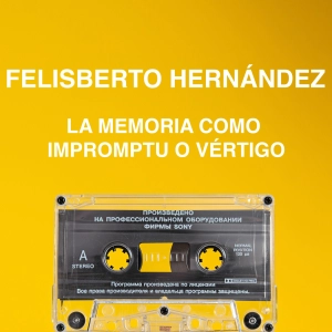 S5 Ep2 - Felisberto Hernández: la memoria como impromptu o vértigo