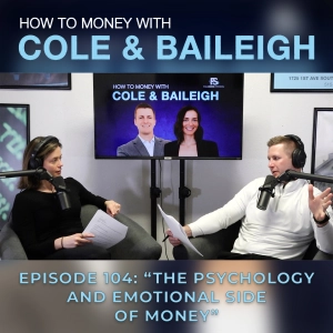 #104 - The Psychology and Emotional Side of Money
