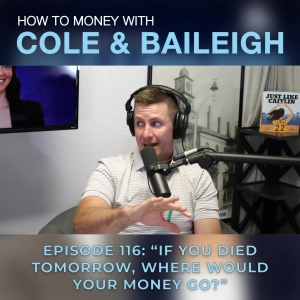 #116 - If You Died Tomorrow, Where Would Your Money Go?