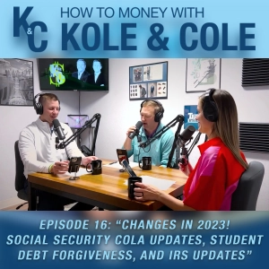 #16 - Changes in 2023! Social Security COLA Updates, Student Debt Forgiveness, and IRS Updates