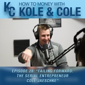 #28 - Failing Forward: The Serial Entrepreneur Cole Jaeschke