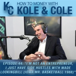 #44 - ”I’m Not an Entrepreneur, I Just Have Side Hustles” with Wade Lookingbill (Iowa Mr. Basketball 1988)