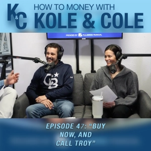 #47 - Buy Now, and Call Troy!
