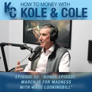 #52 - BONUS EPISODE: March is for Madness with Wade Lookingbill