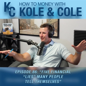#86 - Five Financial "Lies" Many People Tell Themselves